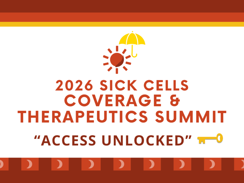 2026 Sick Cells Coverage & Therapeutics Summit: "Access Unlocked"
